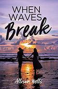 When Waves Break by Allison Wells