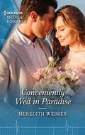 Conveniently Wed in Paradise by Meredith Webber