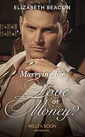 Marrying For Love Or Money? (The Yelverton Marriages #1) by Elizabeth Beacon