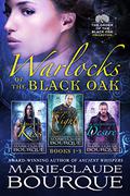 Warlocks of the Black Oak: Books 1-3 (The Order of the Black Oak - Collection #1) by Marie-Claude Bourque