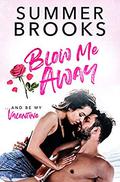 Blow Me Away (Keep a Secret #2) by Summer Brooks