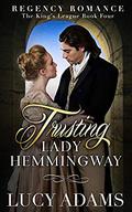 Trusting Lady Hemmingway: Regency Romance (The King's League #4) by Lucy Adams