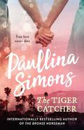 The Tiger Catcher (End of Forever #1) by Paullina Simons
