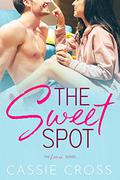 The Sweet Spot (Love Is... #1) by Cassie Cross