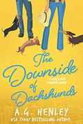 The Downside of Dachshunds (Love & Pets #3) by A.G. Henley