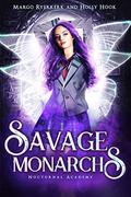 Savage Monarchs (Nocturnal Academy #3) by Margo Ryerkerk