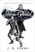 Storm & Shield (Mages of the Wheel #2) by J.D. Evans