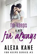 For Keeps and For Always (For Keeps #3) by Alexa Kane