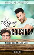 Kissing... Cousins?: A Related By Marriage MPreg by J.D. Light
