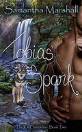 Tobias' Spark (The Kin Chronicles #2) by Samantha Marshall