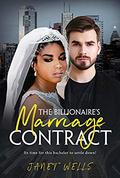 The Billionaire's Marriage Contract: BWWM, Arranged Marriage, Billionaire Romance (BWWM Romance #1) by Janet Wells