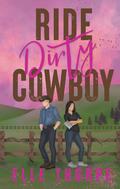Ride Dirty, Cowboy by Elle Thorpe