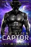 Her Alien Captor (Praezorian Bounty Hunters #1) by Ivy McAdams