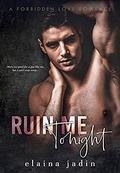 Ruin Me Tonight by Elaina Jadin