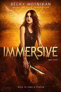 Immersive: A Young Adult Dystopian Romance by Becky Moynihan