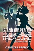 Island Chaptal and The Ancient Aliens' Treasure by Camilla Monk
