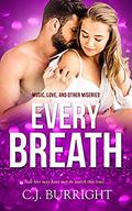 Every Breath (Music, Love and Other Miseries #2) by C.J. Burright