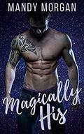 Magically His (OTT Obsessed #2) by Mandy Morgan