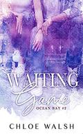 Waiting Game (Ocean Bay #2) by Chloe Walsh