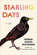 Starling Days by Rowan Hisayo Buchanan
