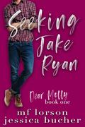 Seeking Jake Ryan by Jessica Bucher