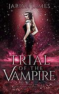 Trial of the Vampire by Jarica James