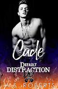Cade (Default Distraction #3) by A.S. Roberts