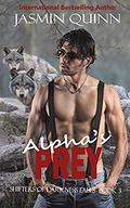 Alpha's Prey (Shifters of Darkness Falls #3) by Jasmin Quinn