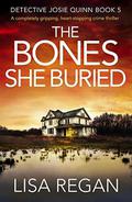 The Bones She Buried (Detective Josie Quinn #5) by Lisa Regan