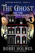 The Ghost and the Halloween Haunt by Bobbi Holmes, Anna J McIntyre