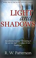 Light and Shadows: An unfinished history is a place of new beginnings. (Heart and Soul #2) by R.W. Patterson