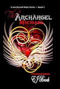 The Archangel Michael (Sanctioned Mate #1) by E.J. Brock