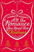 All the Romance You Need This Christmas: 5-Book Festive Collection by Romy Sommer
