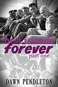 Best Friends Forever  (Part One) by Dawn Pendleton