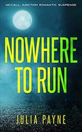 Nowhere to Run: McCall Junction Romantic Suspense Book 1 by Julia Payne