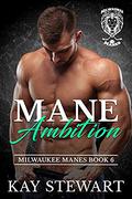 Mane Ambition (Milwaukee Manes #6) by Kay Stewart
