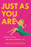 Just As You Are by Kate R. Mathieson