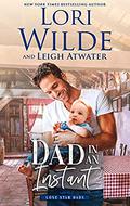 Dad in an Instant (Lone Star Dads #1) by Leigh Atwater