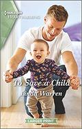 To Save a Child: A Clean Romance  (Texas Rebels) by Linda Warren