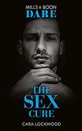 The Sex Cure  (Mills & Boon Dare) by Cara Lockwood