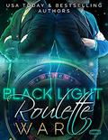 Black Light: Roulette War (Black Light #17) by Eris Adderly