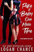 Fake It Baby One More Time by Logan Chance