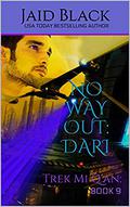 No Way Out: Dari (Trek Mi Q'an #9) by Jaid Black