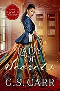 Lady of Secrets (Ladies of the Civil War #1) by G.S. Carr
