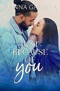 Just Because of You: A Single Dad Romance by Gianna Gabriela