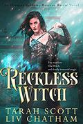 Reckless Witch (Illumina Academy #1) by Liv Chatham