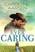 Ever Caring by Carolyne Aarsen