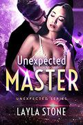 Unexpected Master by Layla Stone