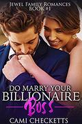 Do Marry Your Billionaire Boss by Cami Checketts
