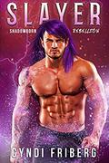Slayer (Shadowborn Rebellion #1) by Cyndi Friberg